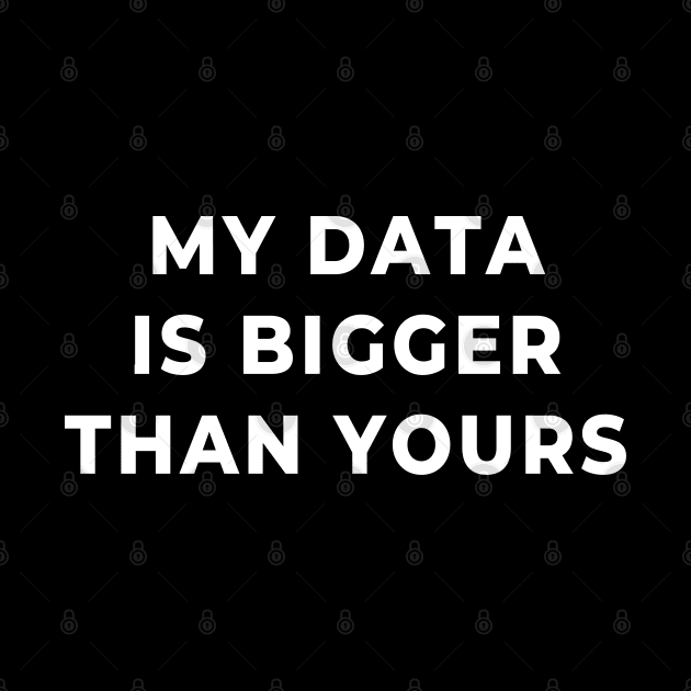 My Data Is Bigger Than Yours by strangelyhandsome