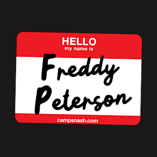 So good we named it! Freddy Peterson T-Shirt