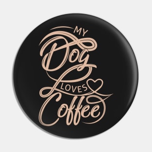 My dog loves coffee. Pin