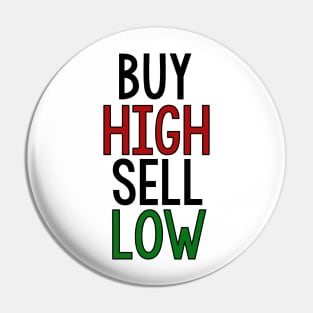 BUY HIGH, SELL LOW - Wallstreetbets Pin