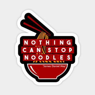 Nothing Can Stop Noodles Magnet