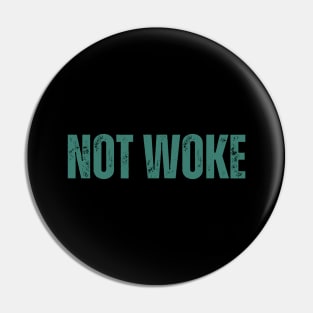 NOT WOKE Pin