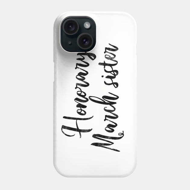 Honorary March Sister / for fans of Little Women / Black Text Variation Phone Case by nerdydesigns