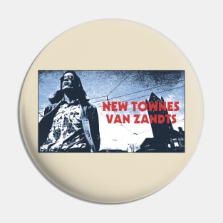 New Townes Van Zandts Pin