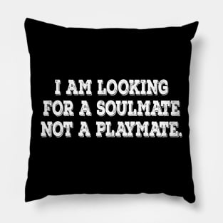 Soulmate inspirational t-shirt gift idea Pillow