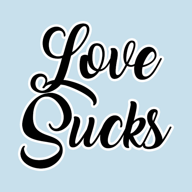 Discover love sucks - Love - T-Shirt