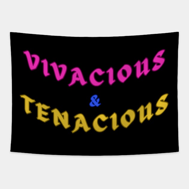 Vivacious And Tenacious Bubbly Determined Tapestry by jr7 original designs