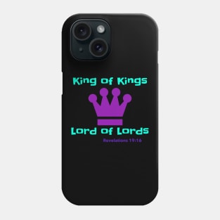 King of Kings Lord of Lords Revelations 19:16 Phone Case