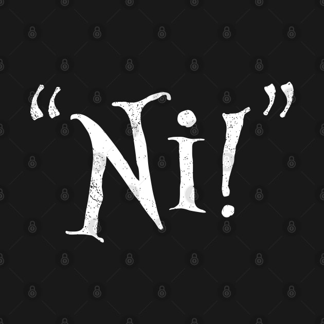 The Knights Who Say Ni! - Funny Movie Quotes by Design By Leo