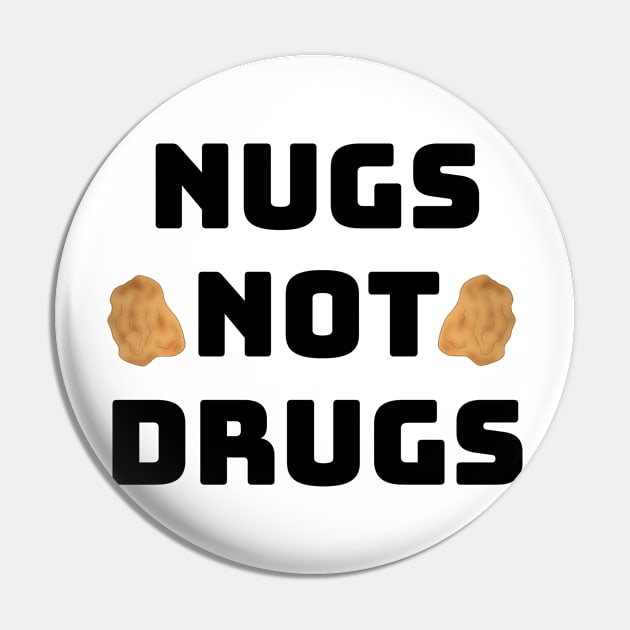 Nugs, Not Drugs Pin by LaurenPatrick