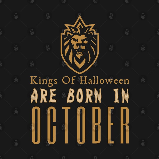 Kings Of Halloween Are Born In October by HobbyAndArt