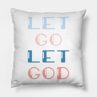 Let go Let GOD Pillow