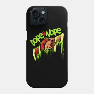 Dope or Nope Phone Case