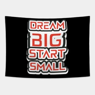 Dream Big Start Small Tapestry