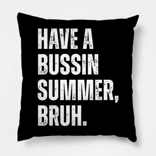 Have A Bussin Summer Bruh Retro Vintage Teacher Hello Summer Pillow