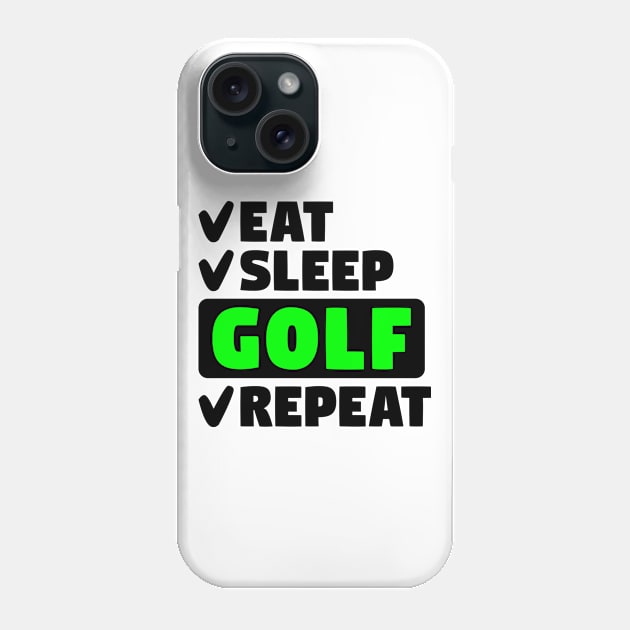 Eat, sleep, golf, repeat Phone Case by colorsplash