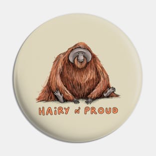 Hairy n’ Proud Pin