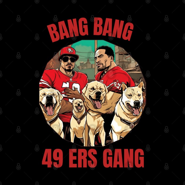 Bang Bang 49 ers Gang vector illustration fan art by Nasromaystro