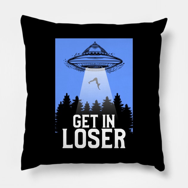 Cute & Funny Get In Loser UFO Aliens Spaceship Pillow by theperfectpresents