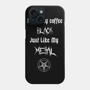 I Like My Coffee Black Just Like My Metal Phone Case