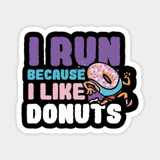 I run Because I like donuts Magnet