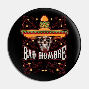 Bad Hombre Skull Pin