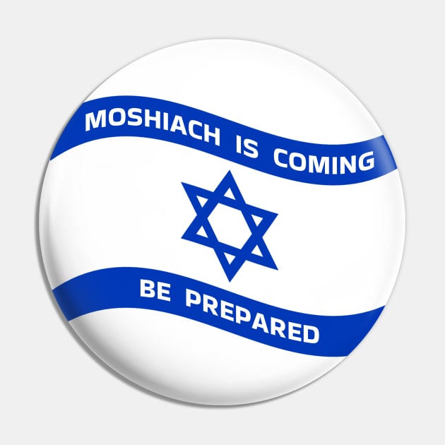 Moshiach Is Coming - Be Prepared Pin by cuteandgeeky