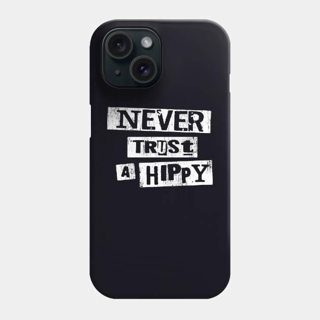 Never Trust A Hippy || Vintage Phone Case by nasaRa