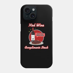 Red Wine Compliments Steak Phone Case