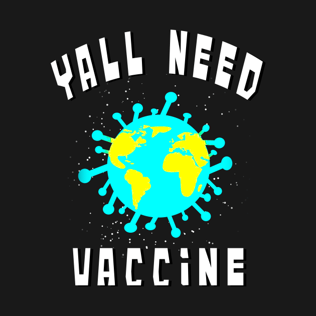 Yall need Vaccine by Aleksandar NIkolic