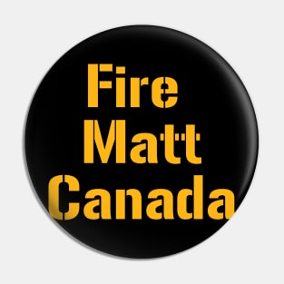 Fire Matt Canada Pittsburgh Steelers T-Shirt Pin