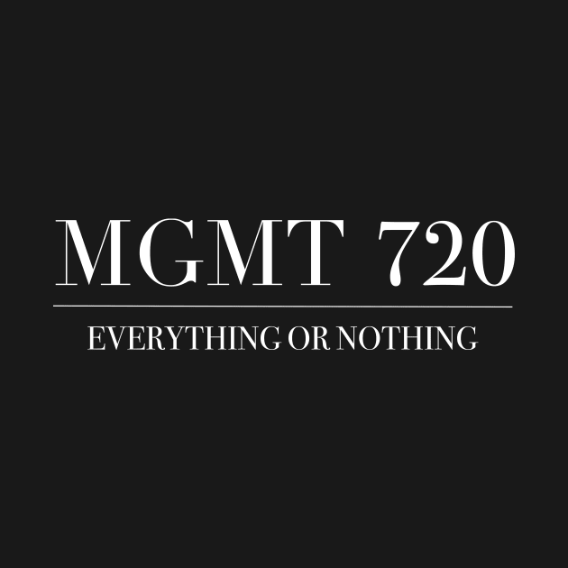 MANAGEMENT 720 | EVERYTHING OR NOTHING by lateedesign