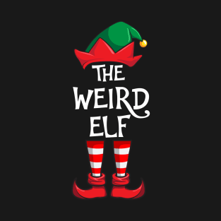 Weird Elf Matching Family Christmas T-Shirt