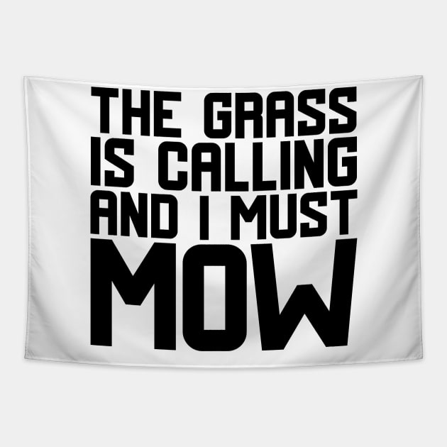 The Grass Is Calling And I Must Mow Tapestry by colorsplash