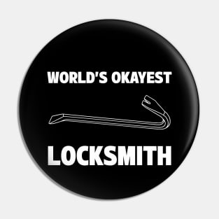 Funny Locksmith World's Okayest Locksmith Pin