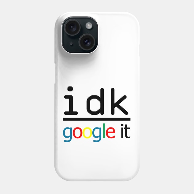 i don't know Phone Case by NAYAZstore