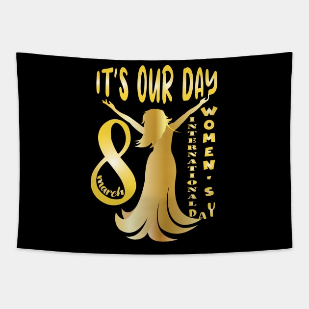 It's Our Day 8 March Women's Day Tapestry by ArticArtac