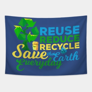 Reuse, reduce recycle save the earth Tapestry