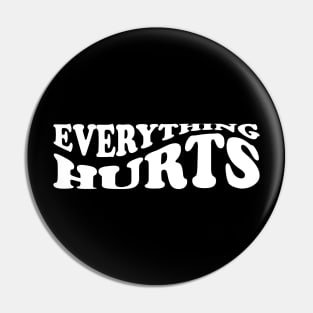 Everything Hurts Workout Pin