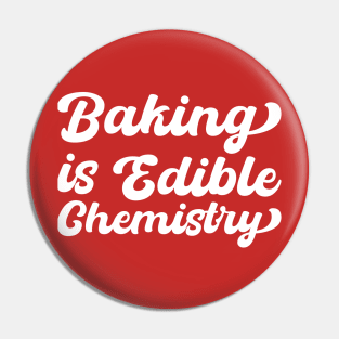 Baking Is Edible Chemistry Pin