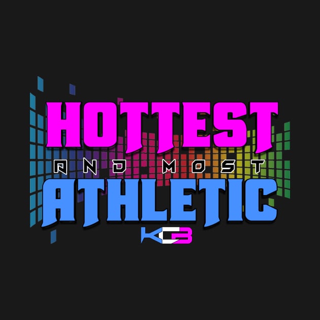 HOTTEST and Most ATHLETIC by KCBRAND21