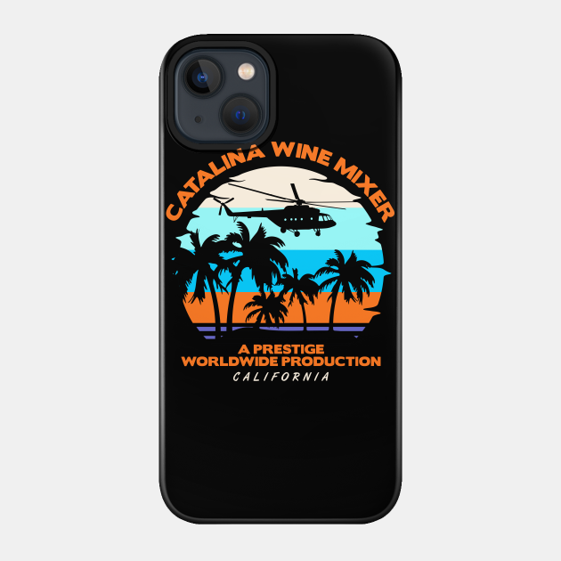 Catalina Wine Mixer - Catalina Wine Mixer - Phone Case