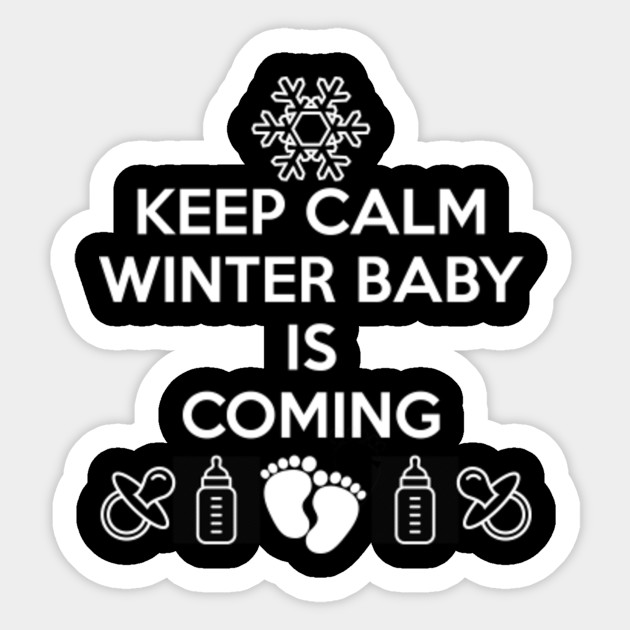 Keep Calm Winter Baby Is Coming Pregnant Mom Sticker