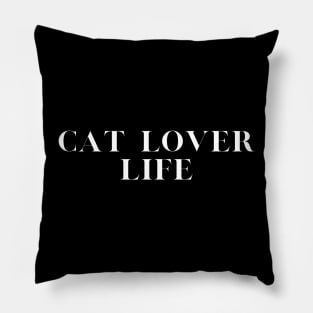 Cat Lover Life Pillow