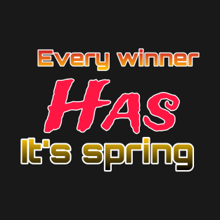 Quate every winner has it's spring T-Shirt