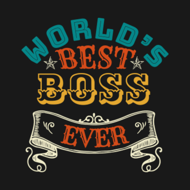 WORLDS BEST BOSS EVER - Boss - Long Sleeve T-Shirt | TeePublic