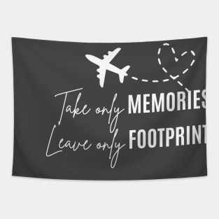 Take only memories, leave only footprints Tapestry