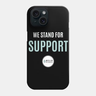 We Stand for Support Phone Case