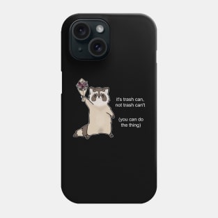 You Can Do The Thing - Motivational Raccoon Phone Case