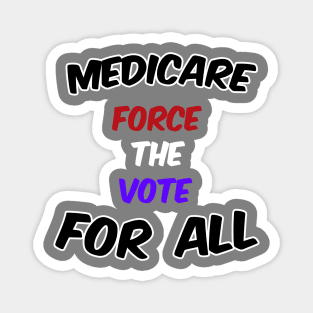 Medicare for all, Force the vote Magnet